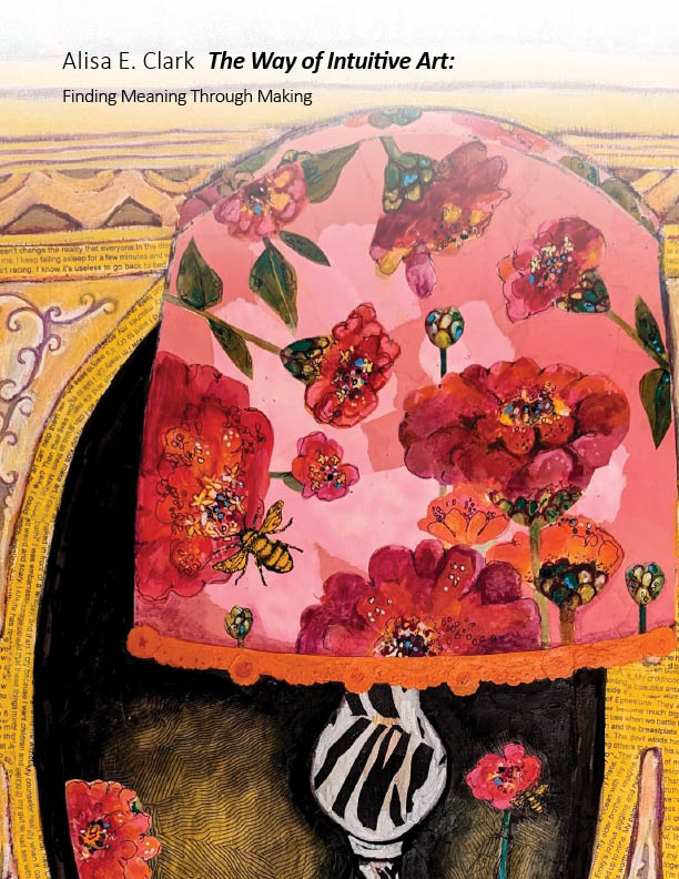 Book cover featuring a vibrant mixed-media painting of pink and red flowers growing from a striped vase beneath an arched window, with bees, collage elements, and the title The Way of Intuitive Art: Finding Meaning Through Making.